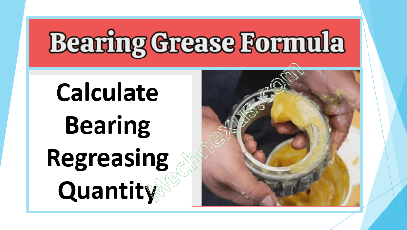 Calculate Grease Quantity with Bearing Number – Mechnexus